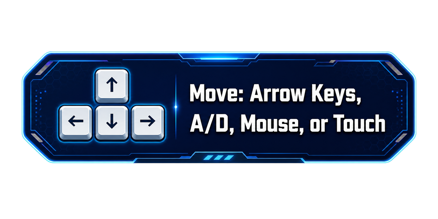 Move: Arrow Keys, A/D, Mouse, or Touch